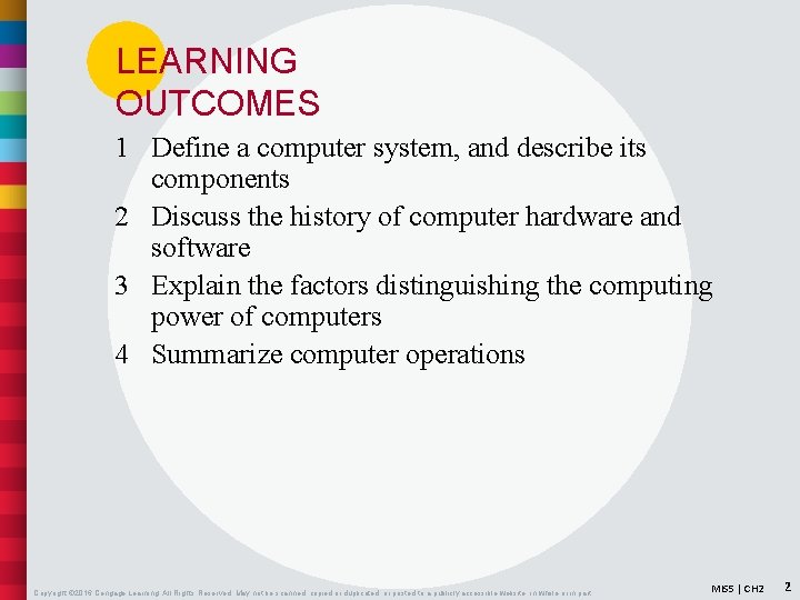 LEARNING OUTCOMES 1 Define a computer system, and describe its components 2 Discuss the