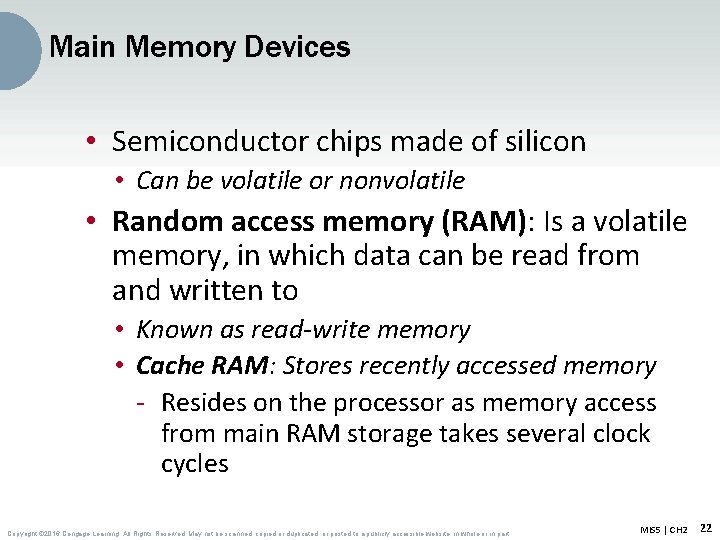 Main Memory Devices • Semiconductor chips made of silicon • Can be volatile or