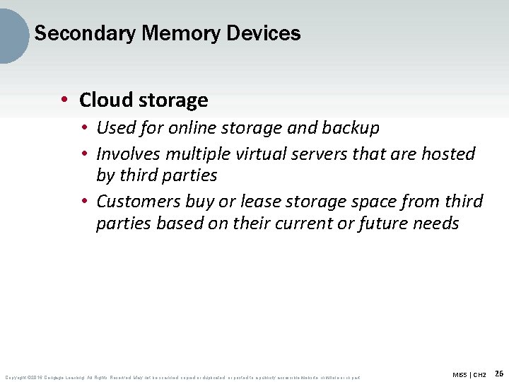 Secondary Memory Devices • Cloud storage • Used for online storage and backup •