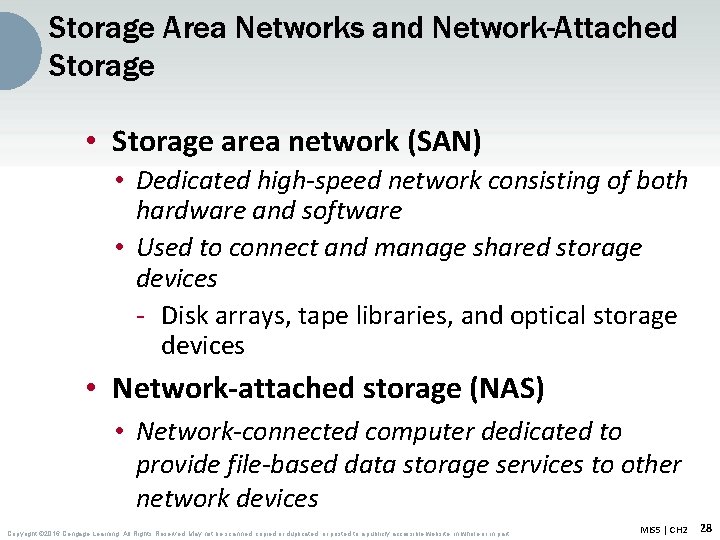 Storage Area Networks and Network-Attached Storage • Storage area network (SAN) • Dedicated high-speed