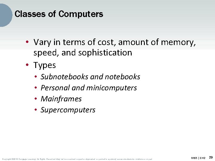 Classes of Computers • Vary in terms of cost, amount of memory, speed, and