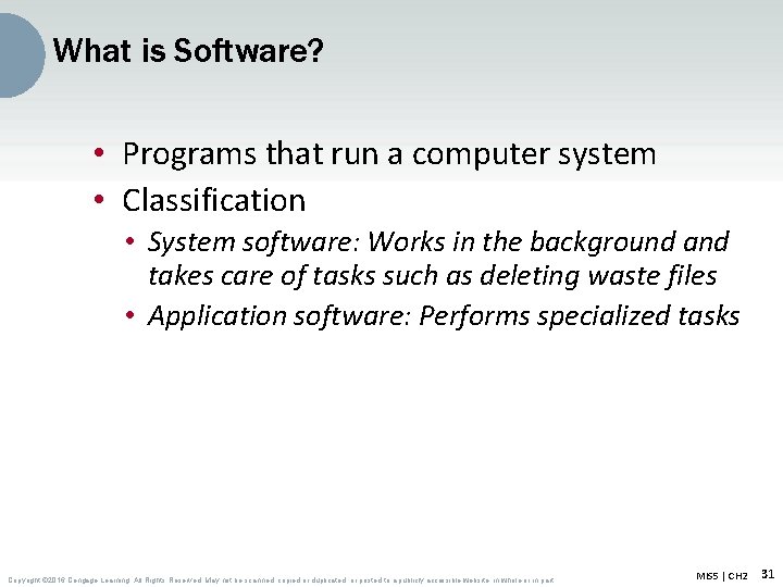 What is Software? • Programs that run a computer system • Classification • System