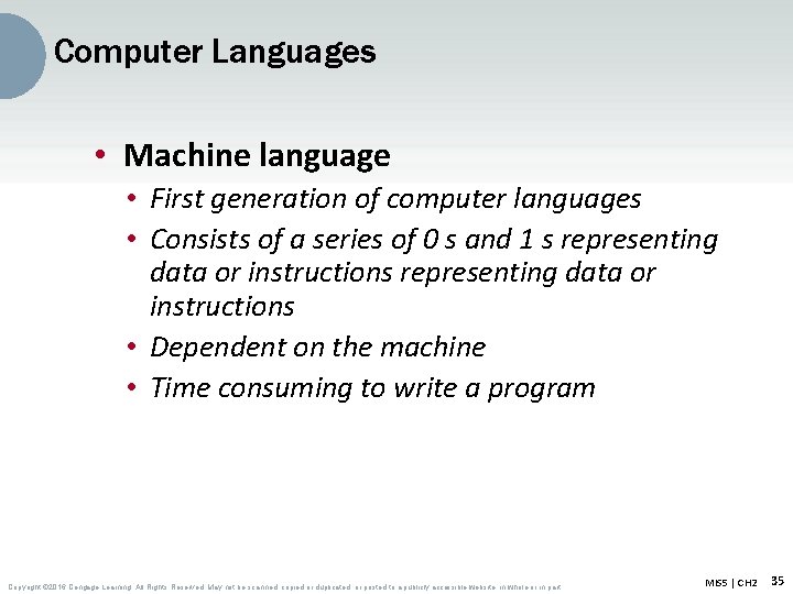 Computer Languages • Machine language • First generation of computer languages • Consists of