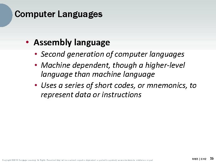 Computer Languages • Assembly language • Second generation of computer languages • Machine dependent,