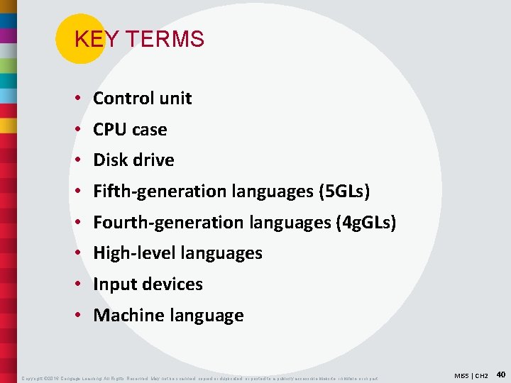 KEY TERMS • Control unit • CPU case • Disk drive • Fifth-generation languages