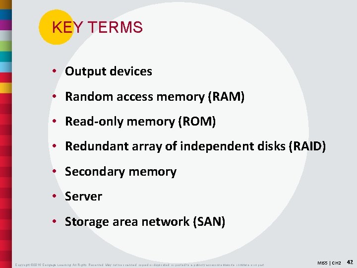 KEY TERMS • Output devices • Random access memory (RAM) • Read-only memory (ROM)