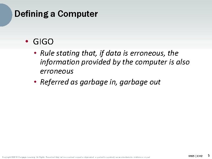 Defining a Computer • GIGO • Rule stating that, if data is erroneous, the