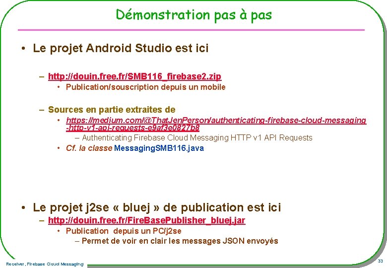 Démonstration pas à pas • Le projet Android Studio est ici – http: //douin.