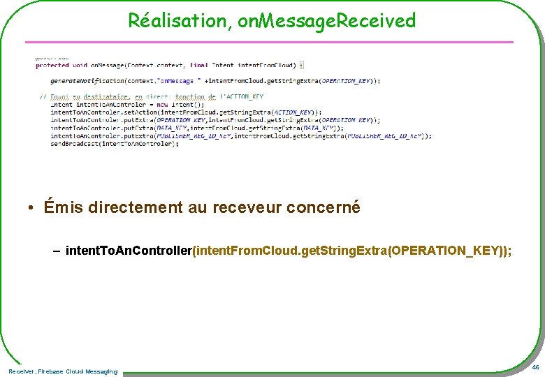 Réalisation, on. Message. Received • Émis directement au receveur concerné – intent. To. An.