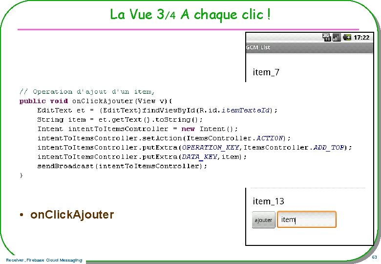 La Vue 3/4 A chaque clic ! • on. Click. Ajouter Receiver, Firebase Cloud