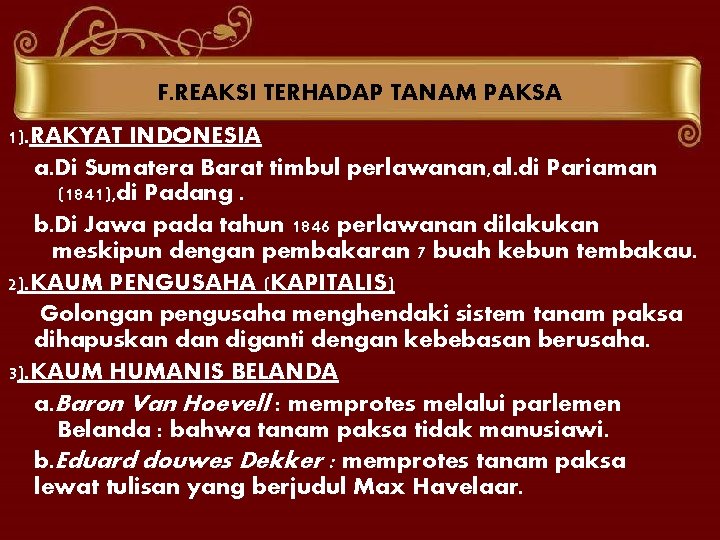 F. REAKSI TERHADAP TANAM PAKSA 1). RAKYAT INDONESIA a. Di Sumatera Barat timbul perlawanan,