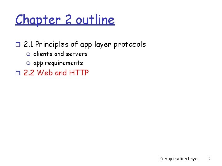 Chapter 2 outline r 2. 1 Principles of app layer protocols m clients and