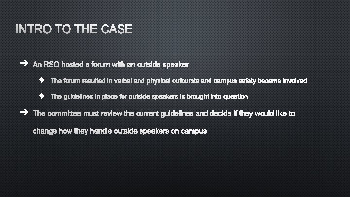 INTRO TO THE CASE ➔ AN RSO HOSTED A FORUM WITH AN OUTSIDE SPEAKER