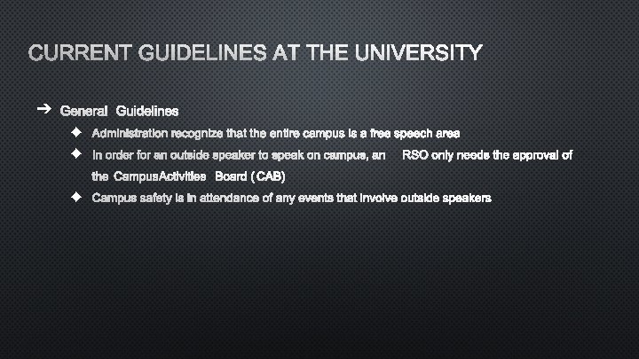 CURRENT GUIDELINES AT THE UNIVERSITY ➔ GENERAL GUIDELINES ◆ ADMINISTRATION RECOGNIZE THAT THE ENTIRE