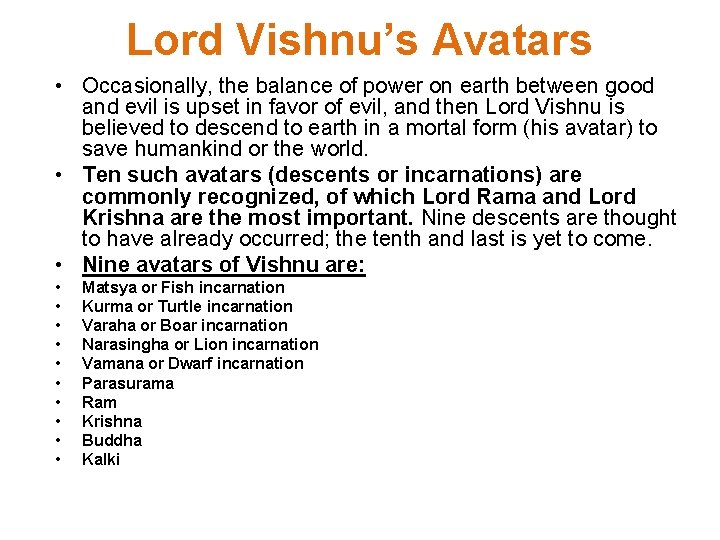 Lord Vishnu’s Avatars • Occasionally, the balance of power on earth between good and