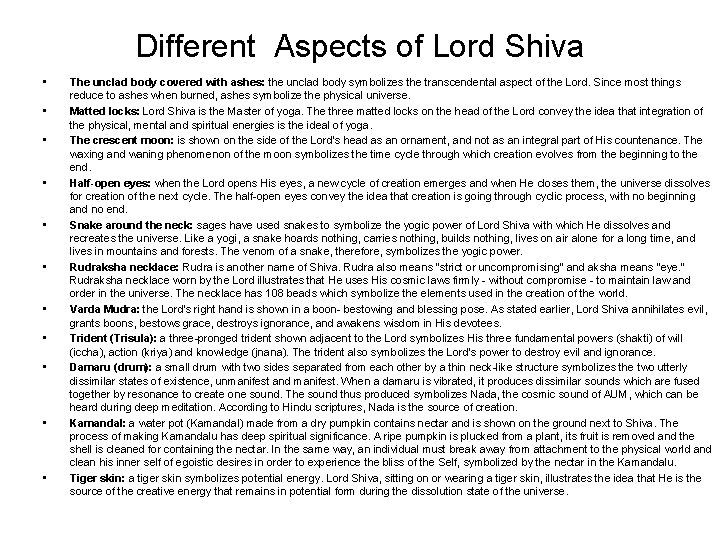 Different Aspects of Lord Shiva • • • The unclad body covered with ashes: