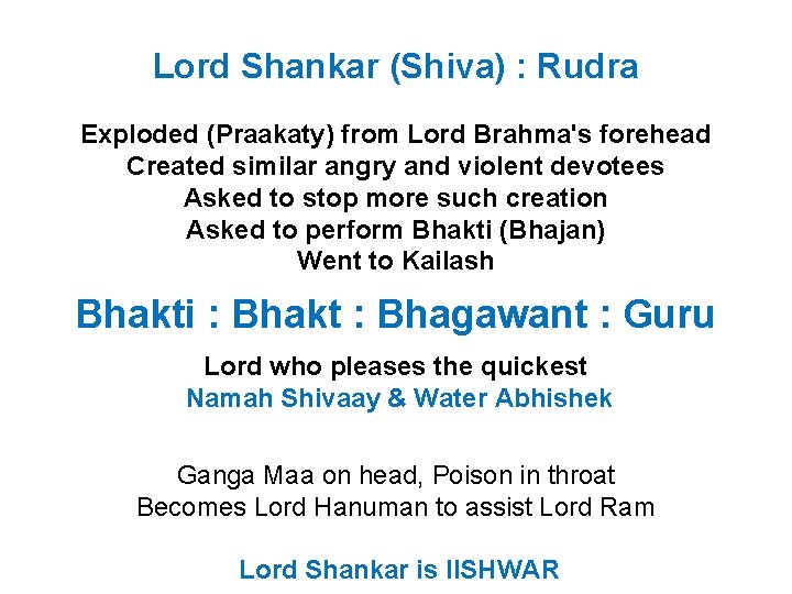 Lord Shankar (Shiva) : Rudra Exploded (Praakaty) from Lord Brahma's forehead Created similar angry