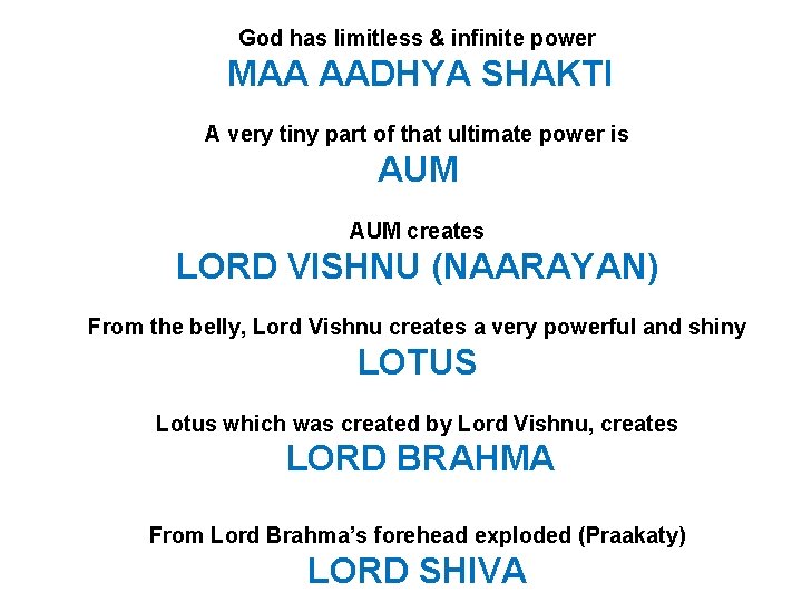God has limitless & infinite power MAA AADHYA SHAKTI A very tiny part of