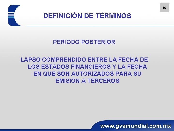 10 DEFINICIÓN DE TÉRMINOS PERIODO POSTERIOR LAPSO COMPRENDIDO ENTRE LA FECHA DE LOS ESTADOS