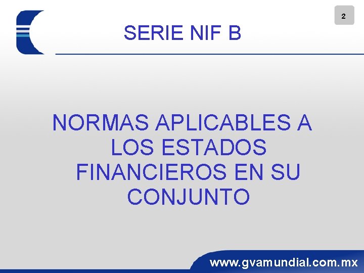 2 SERIE NIF B NORMAS APLICABLES A LOS ESTADOS FINANCIEROS EN SU CONJUNTO www.