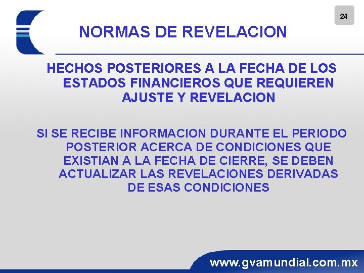 24 NORMAS DE REVELACION HECHOS POSTERIORES A LA FECHA DE LOS ESTADOS FINANCIEROS QUE