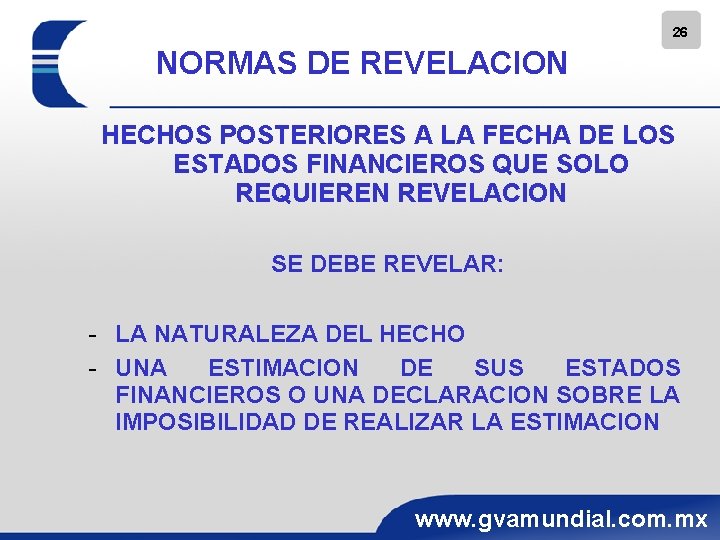 26 NORMAS DE REVELACION HECHOS POSTERIORES A LA FECHA DE LOS ESTADOS FINANCIEROS QUE