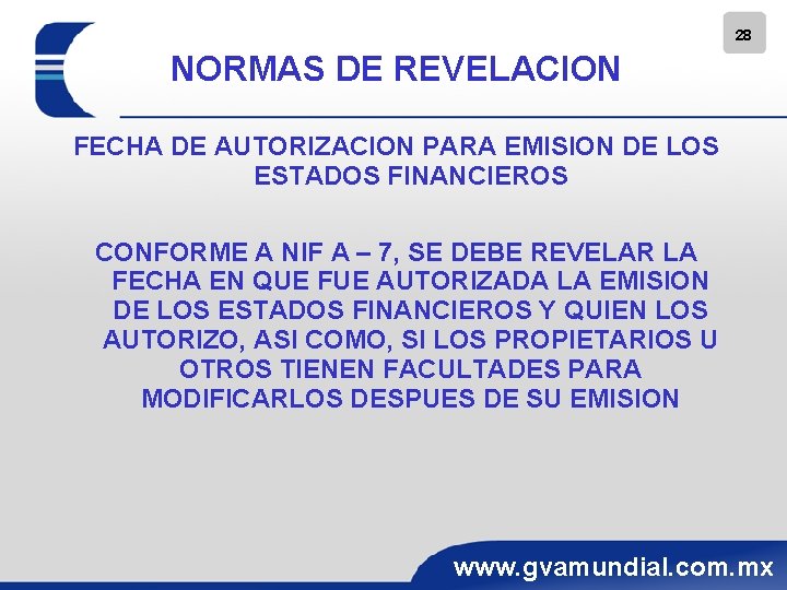 28 NORMAS DE REVELACION FECHA DE AUTORIZACION PARA EMISION DE LOS ESTADOS FINANCIEROS CONFORME