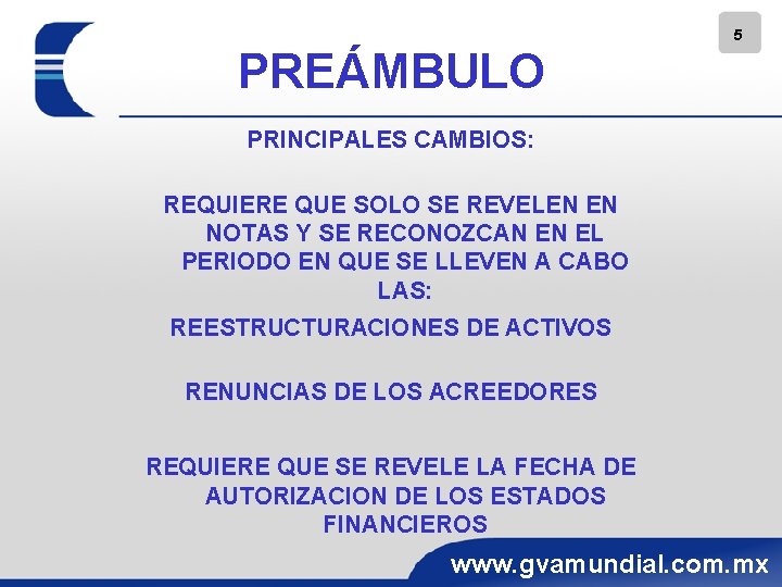 5 PREÁMBULO PRINCIPALES CAMBIOS: REQUIERE QUE SOLO SE REVELEN EN NOTAS Y SE RECONOZCAN