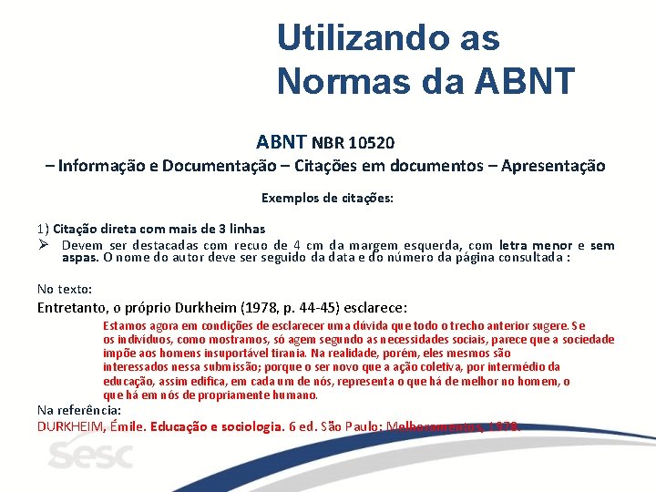 Utilizando as Normas da ABNT NBR 10520 – Informação e Documentação – Citações em