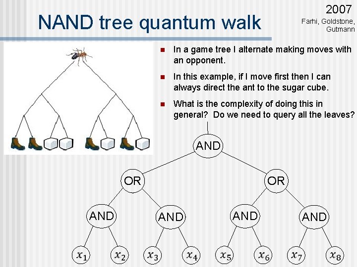 2007 NAND tree quantum walk Farhi, Goldstone, Gutmann n In a game tree I