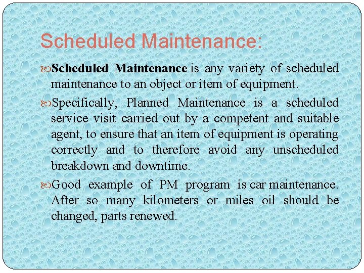 Scheduled Maintenance: Scheduled Maintenance is any variety of scheduled maintenance to an object or