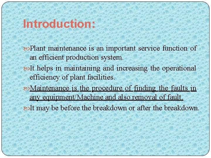 Introduction: Plant maintenance is an important service function of an efficient production system. It