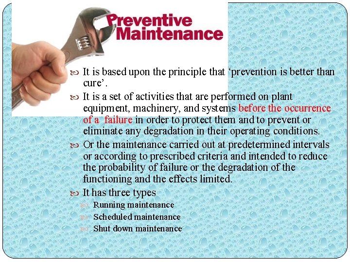  It is based upon the principle that ‘prevention is better than cure’. It