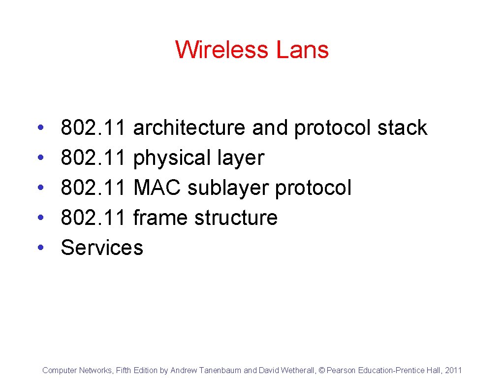 Wireless Lans • • • 802. 11 architecture and protocol stack 802. 11 physical