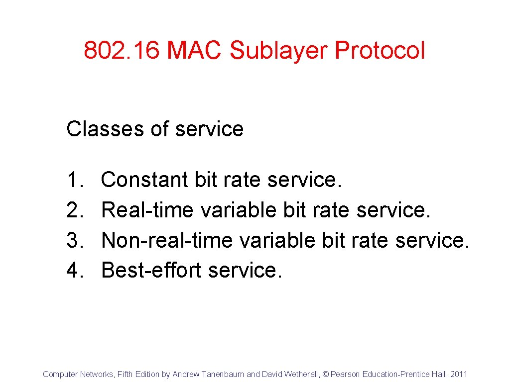 802. 16 MAC Sublayer Protocol Classes of service 1. 2. 3. 4. Constant bit