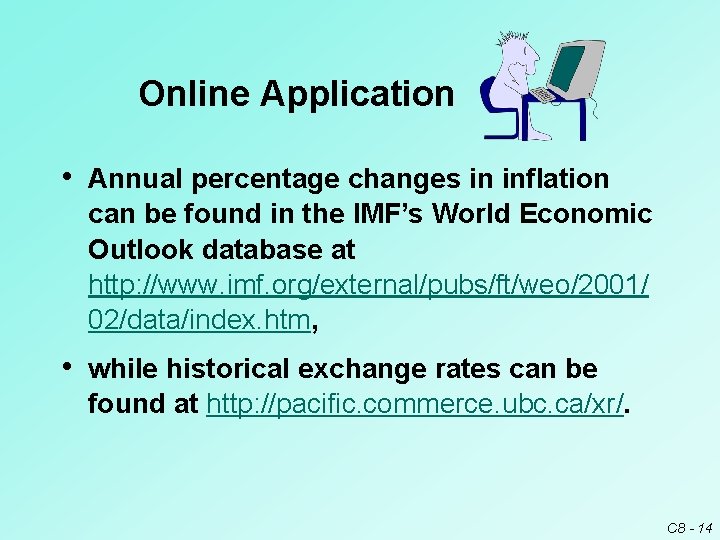 Online Application • Annual percentage changes in inflation can be found in the IMF’s
