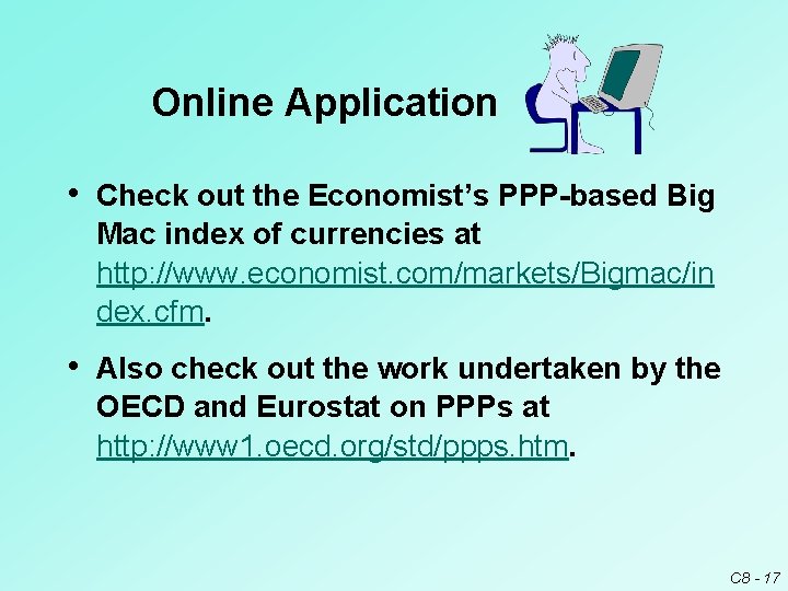 Online Application • Check out the Economist’s PPP-based Big Mac index of currencies at