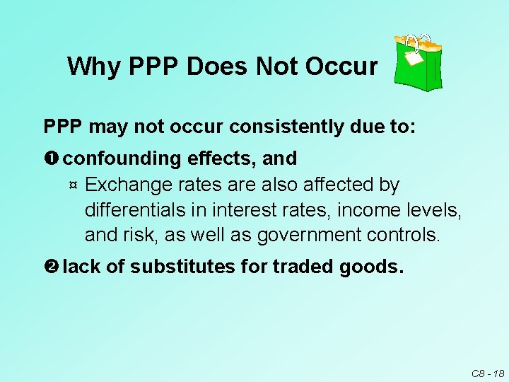Why PPP Does Not Occur PPP may not occur consistently due to: confounding effects,