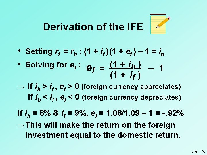 Derivation of the IFE • Setting rf = rh : (1 + if )