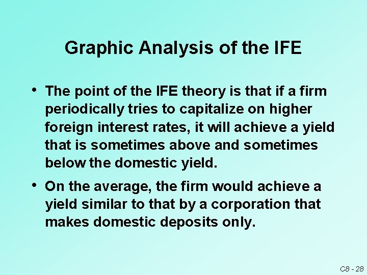 Graphic Analysis of the IFE • The point of the IFE theory is that