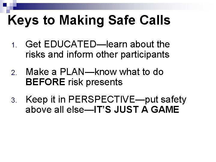 Keys to Making Safe Calls 1. Get EDUCATED—learn about the risks and inform other