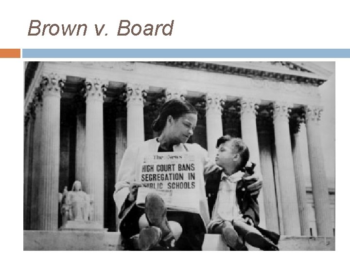 Brown v. Board NAACP lawyer Thurgood Marshall took case all the way to the