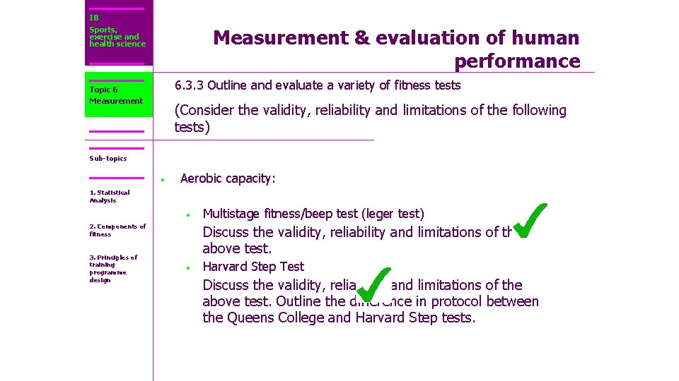 IB Sports, exercise and health science Measurement & evaluation of human performance 6. 3.