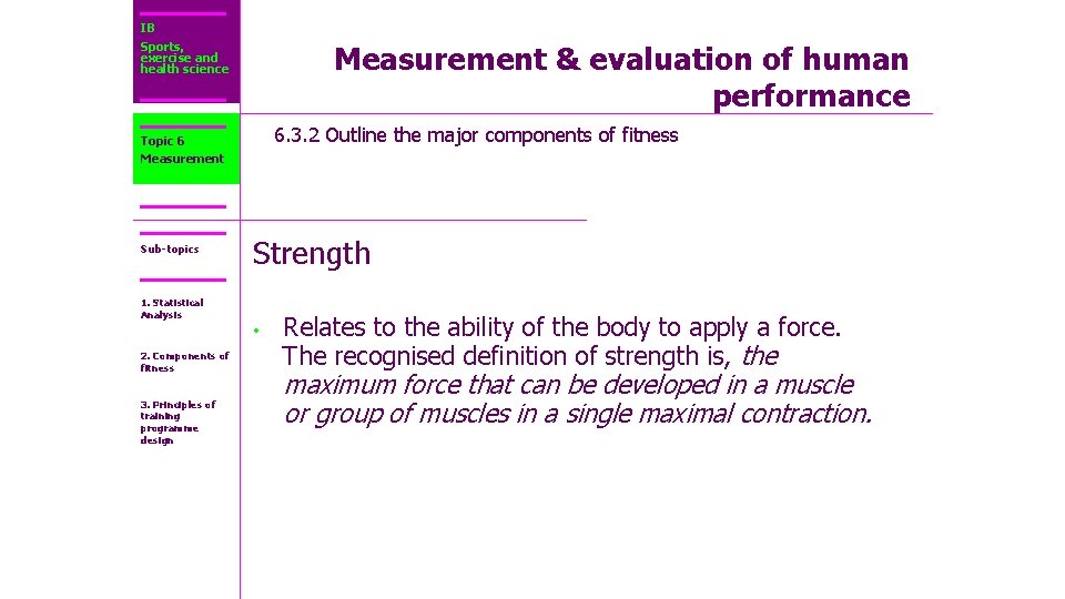 IB Sports, exercise and health science Measurement & evaluation of human performance 6. 3.