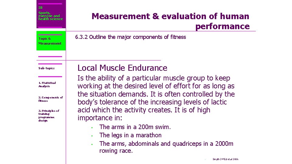 IB Sports, exercise and health science Topic 6 Measurement Sub-topics 1. Statistical Analysis 2.