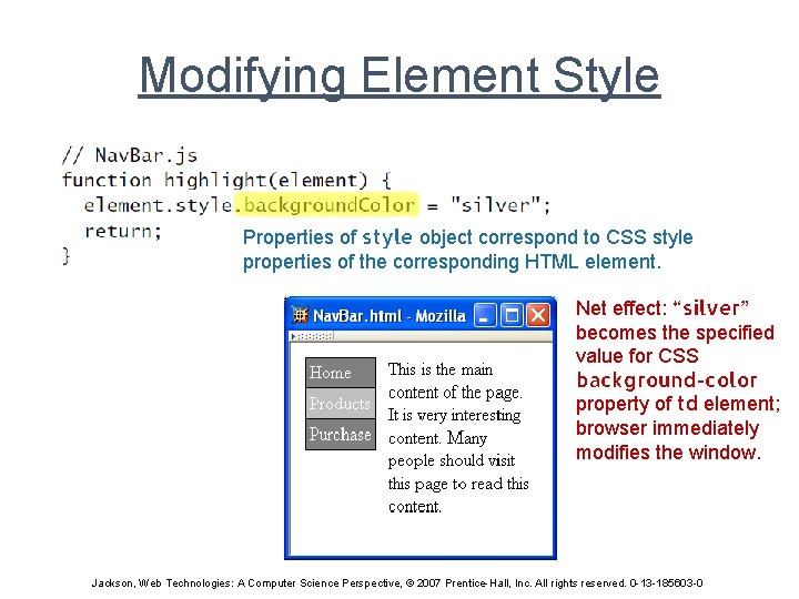 Modifying Element Style Properties of style object correspond to CSS style properties of the