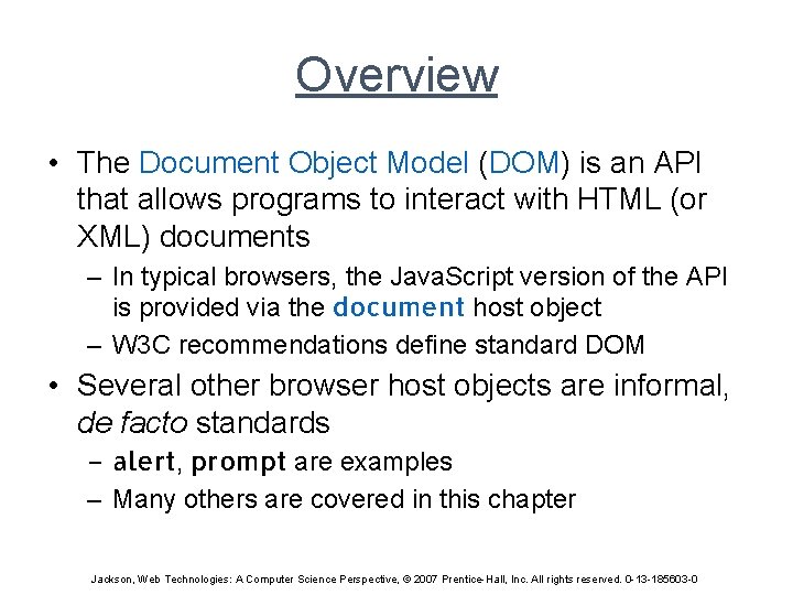 Overview • The Document Object Model (DOM) is an API that allows programs to