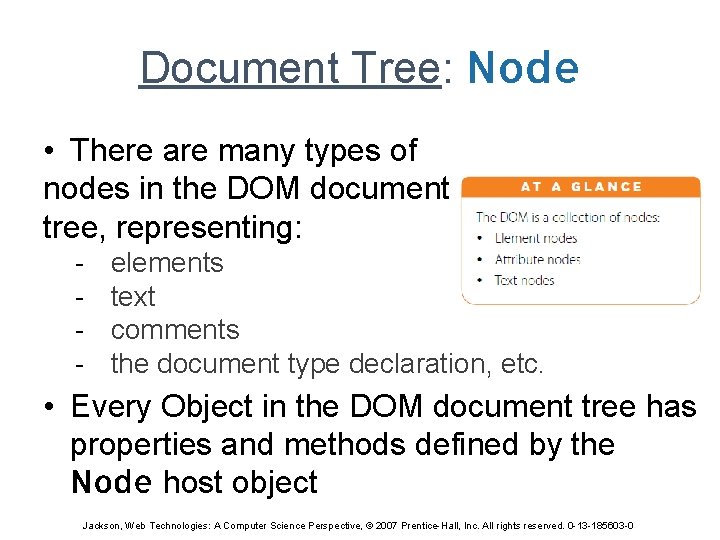 Document Tree: Node • There are many types of nodes in the DOM document