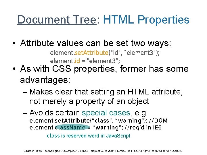 Document Tree: HTML Properties • Attribute values can be set two ways: element. set.