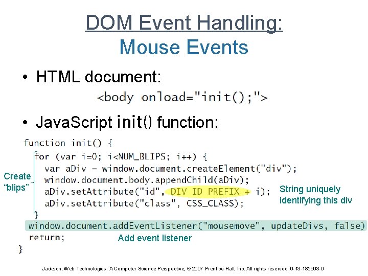 DOM Event Handling: Mouse Events • HTML document: • Java. Script init() function: Create